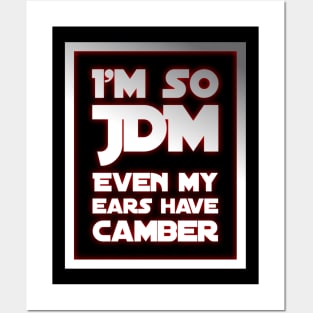 I'm So JDM Even My Ears Have Camber Posters and Art